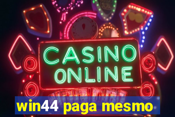 win44 paga mesmo